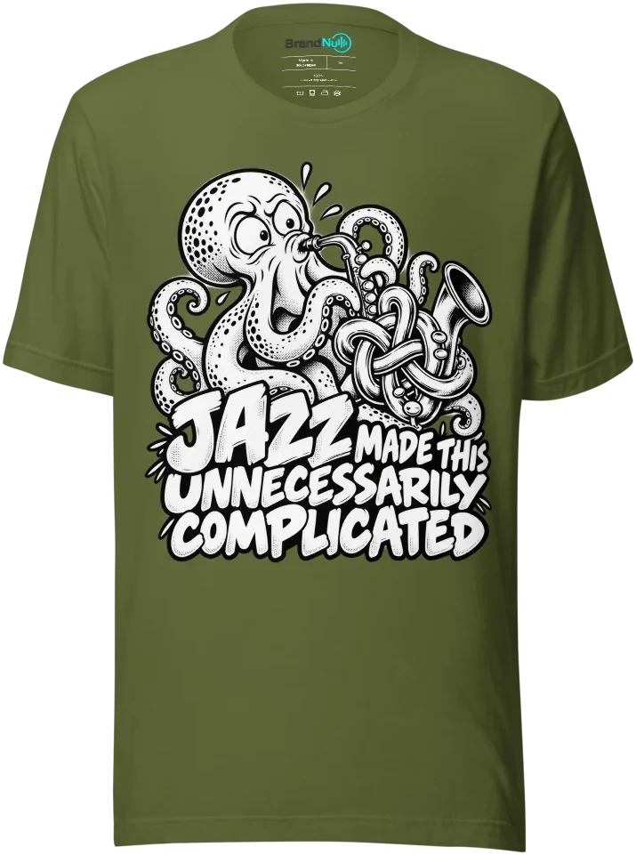 JAZZ MADE THIS UNNECESSARILY COMPLICATED T Shirt