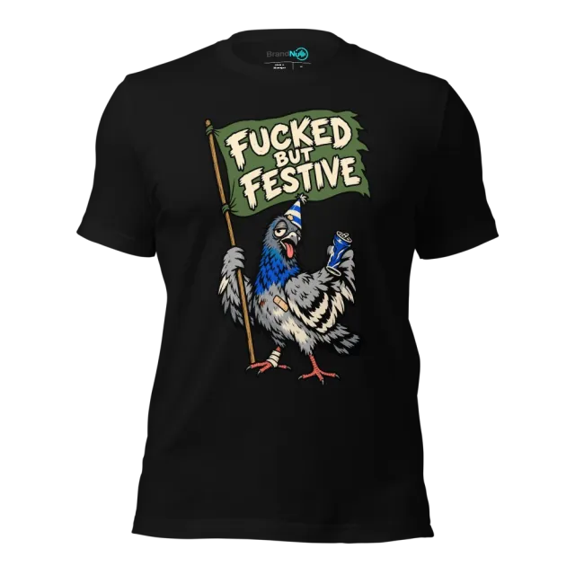 FUCKED BUT FESTIVE T-SHIRT