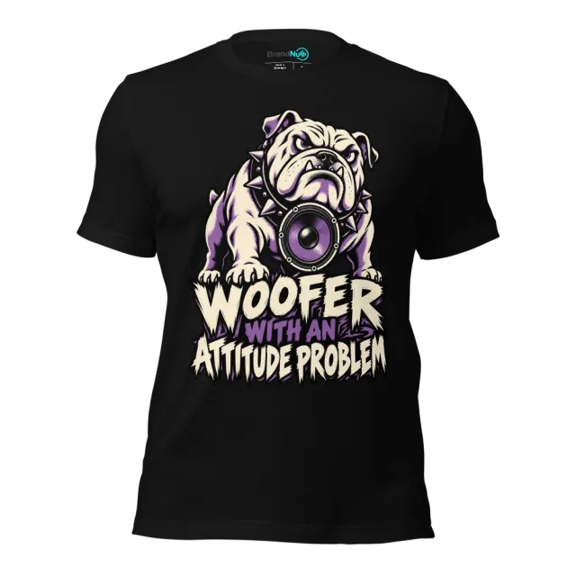 WOOFER WITH AN ATTITUDE PROBLEM T-SHIRT