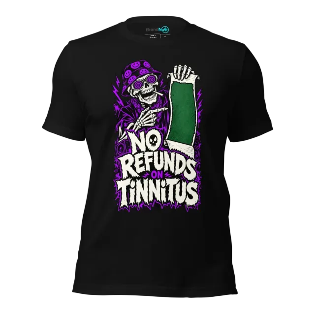 NO REFUNDS ON TINNITUS T-SHIRT