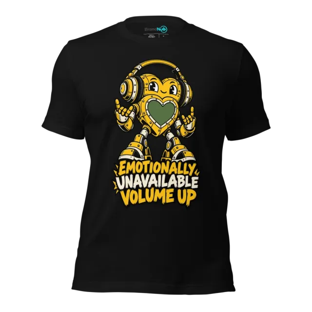 EMOTIONALLY UNAVAILABLE VOLUME UP T-SHIRT