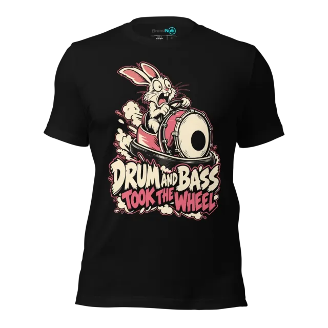 DRUM AND BASS TOOK THE WHEEL T-SHIRT