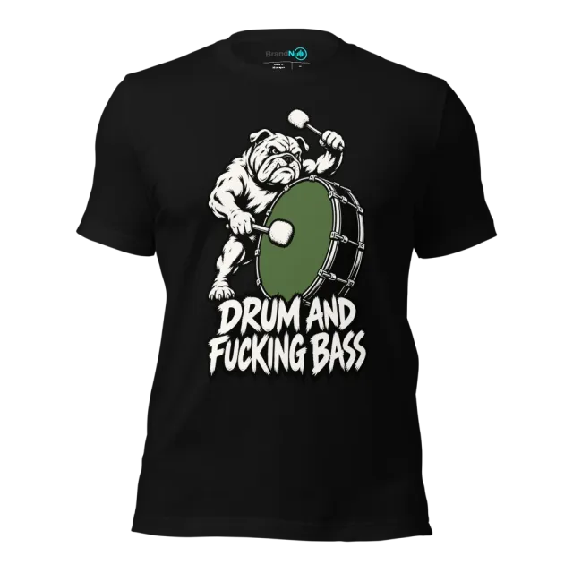 DRUM AND FUCKING BASS T-SHIRT