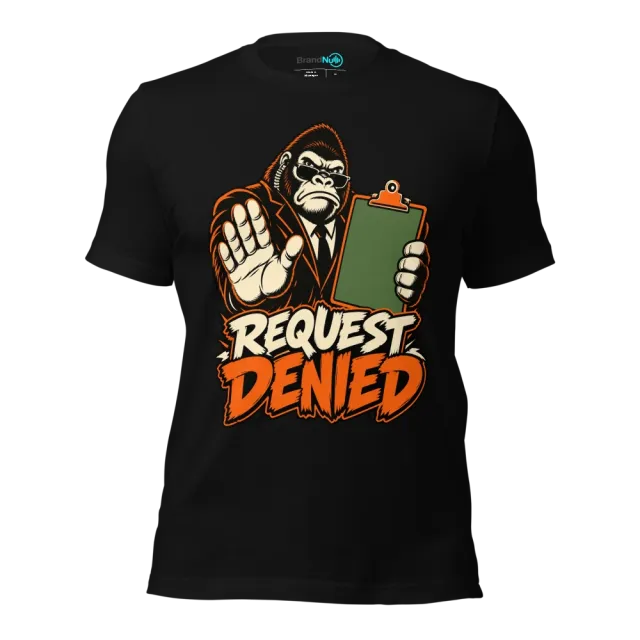 REQUEST DENIED T-SHIRT