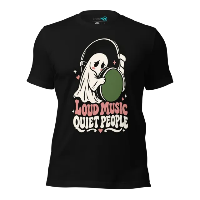 LOUD MUSIC QUIET PEOPLE T-SHIRT