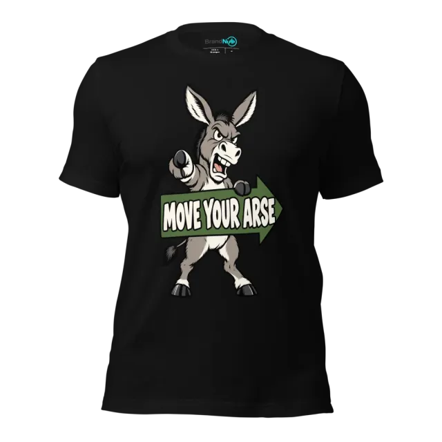 MOVE YOUR ARSE T-SHIRT