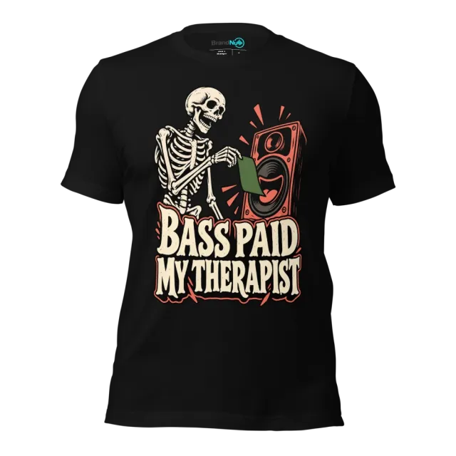 BASS PAID MY THERAPIST T-SHIRT