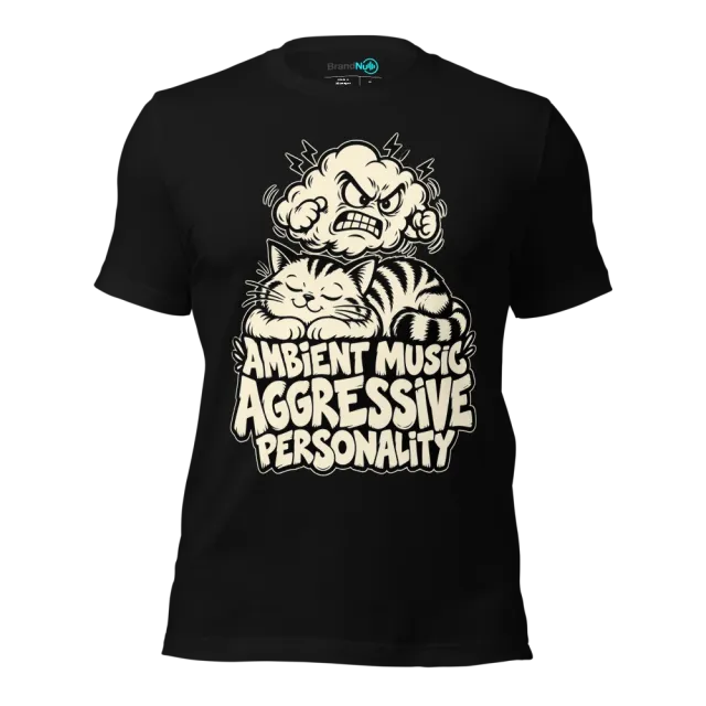 AMBIENT MUSIC AGGRESSIVE PERSONALITY T-SHIRT