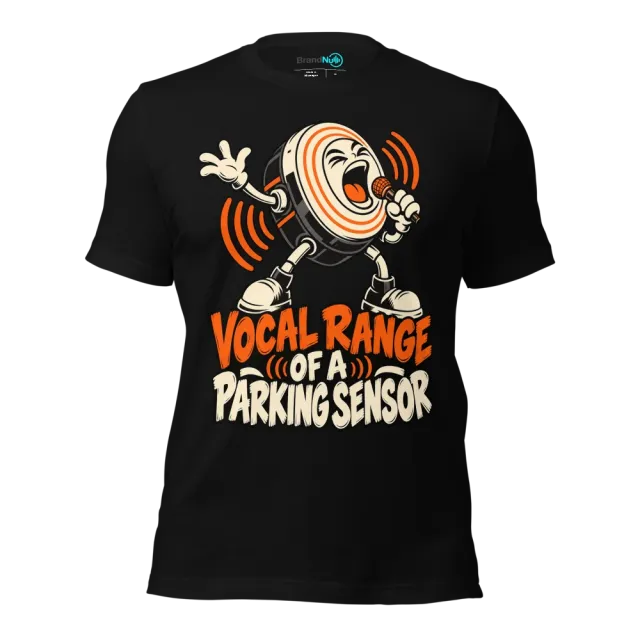 VOCAL RANGE OF A PARKING SENSOR T-SHIRT