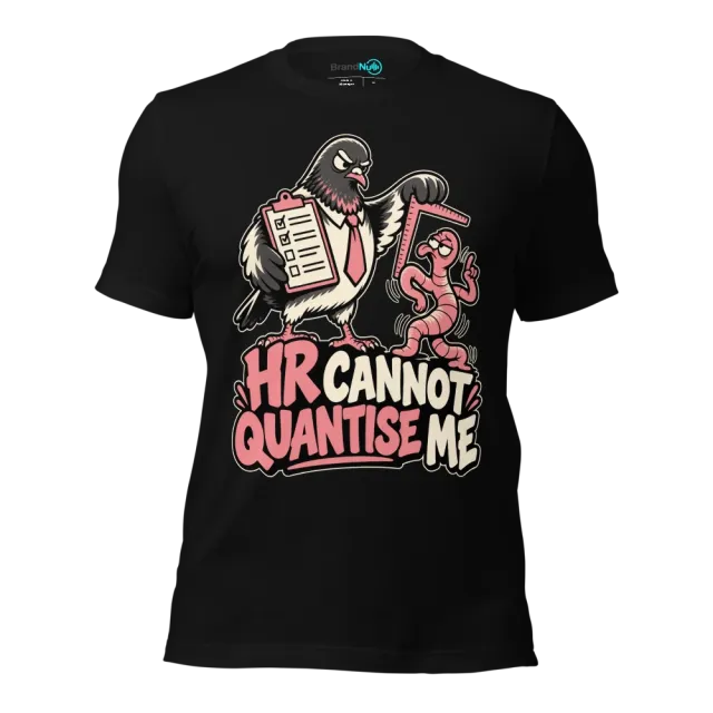 HR CANNOT QUANTISE ME T-SHIRT