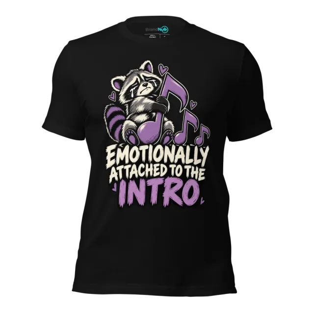 EMOTIONALLY ATTACHED TO THE INTRO T-SHIRT