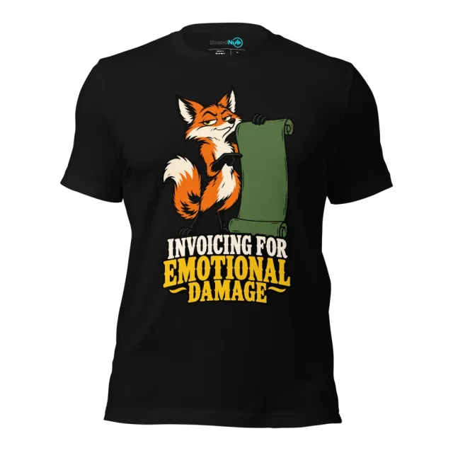 INVOICING FOR EMOTIONAL DAMAGE T-SHIRT