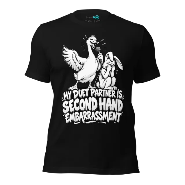 MY DUET PARTNER IS SECOND HAND EMBARRASSMENT T-SHIRT
