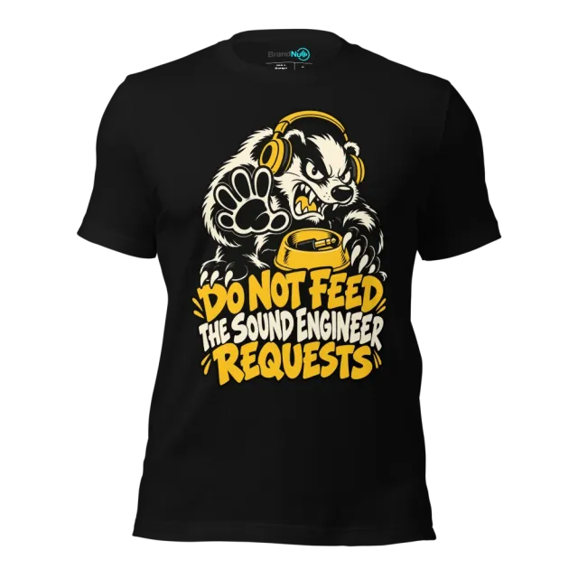 DO NOT FEED THE SOUND ENGINEER REQUESTS T-SHIRT