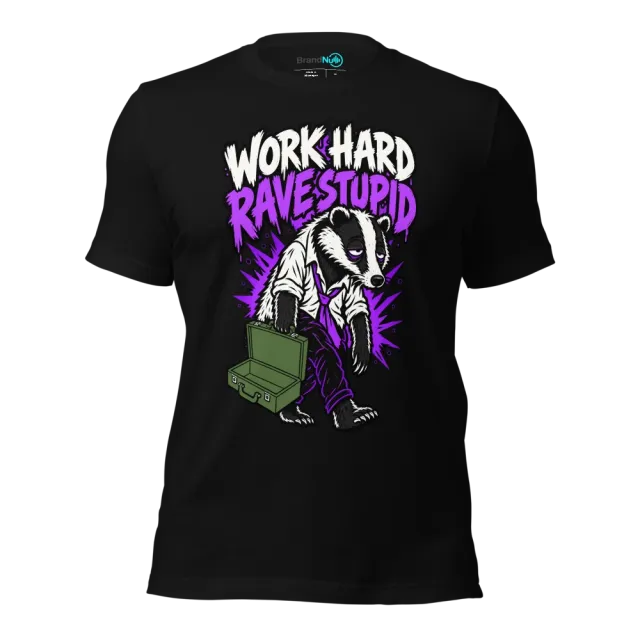WORK HARD RAVE STUPID T-SHIRT