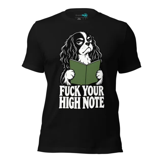 FUCK YOUR HIGH NOTE T-SHIRT