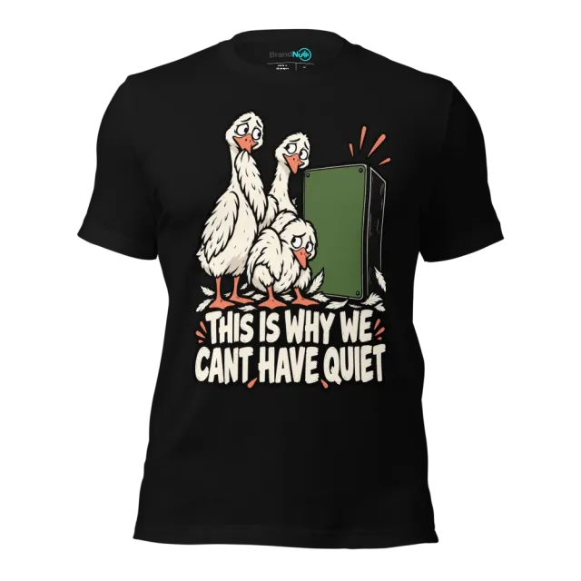 THIS IS WHY WE CANT HAVE QUIET T-SHIRT