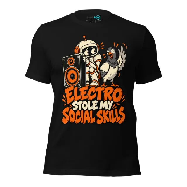 ELECTRO STOLE MY SOCIAL SKILLS T-SHIRT