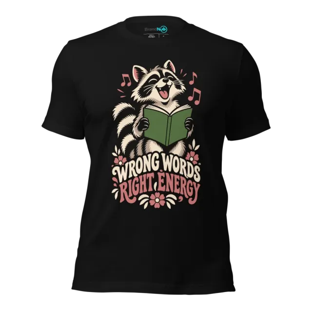 WRONG WORDS RIGHT ENERGY T-SHIRT