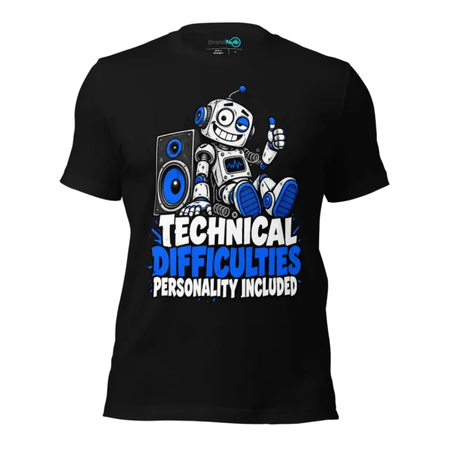TECHNICAL DIFFICULTIES PERSONALITY INCLUDED T-SHIRT