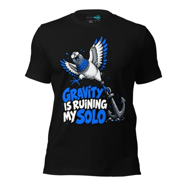 GRAVITY IS RUINING MY SOLO T-SHIRT