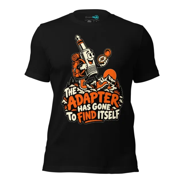 THE ADAPTER HAS GONE TO FIND ITSELF T-SHIRT