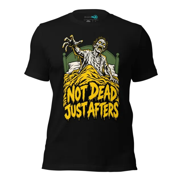 NOT DEAD JUST AFTERS T-SHIRT