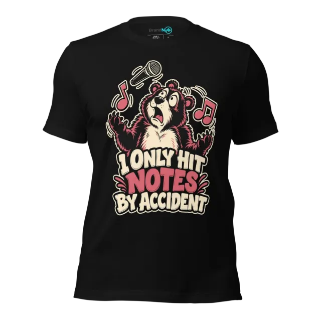 I ONLY HIT NOTES BY ACCIDENT T-SHIRT