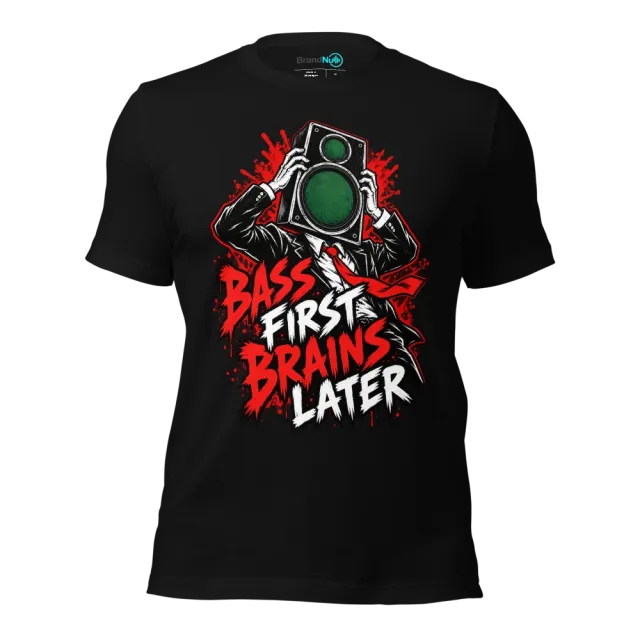 BASS FIRST BRAINS LATER T-SHIRT