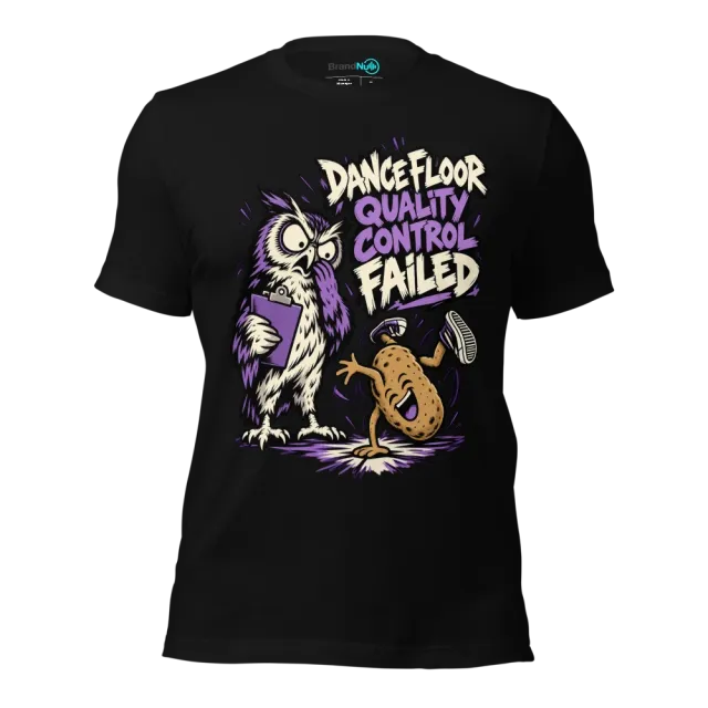 DANCE FLOOR QUALITY CONTROL FAILED T-SHIRT