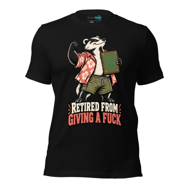 RETIRED FROM GIVING A FUCK T-SHIRT