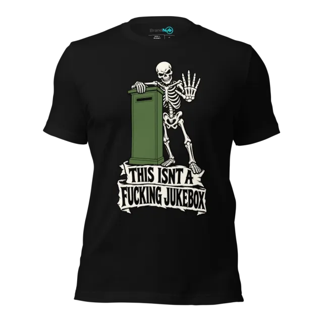 THIS ISNT A FUCKING JUKEBOX T-SHIRT