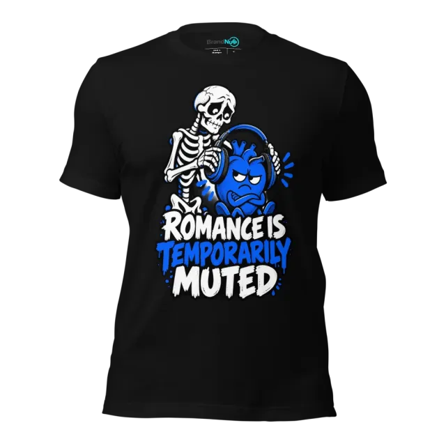 ROMANCE IS TEMPORARILY MUTED T-SHIRT