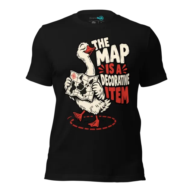 THE MAP IS A DECORATIVE ITEM T-SHIRT