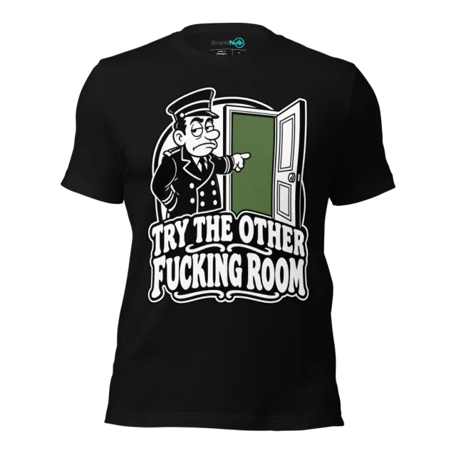 TRY THE OTHER FUCKING ROOM T-SHIRT