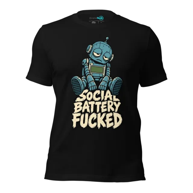 SOCIAL BATTERY FUCKED T-SHIRT
