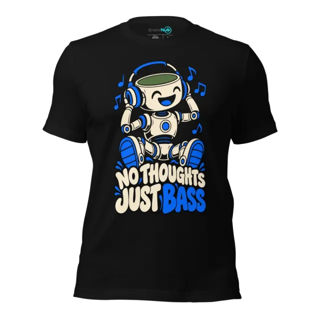 NO THOUGHTS JUST BASS T-SHIRT