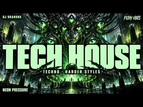 Filthy Vibes: Neon Pressure | Tech House / Techno / Harder Styles | DJ BrandNu
