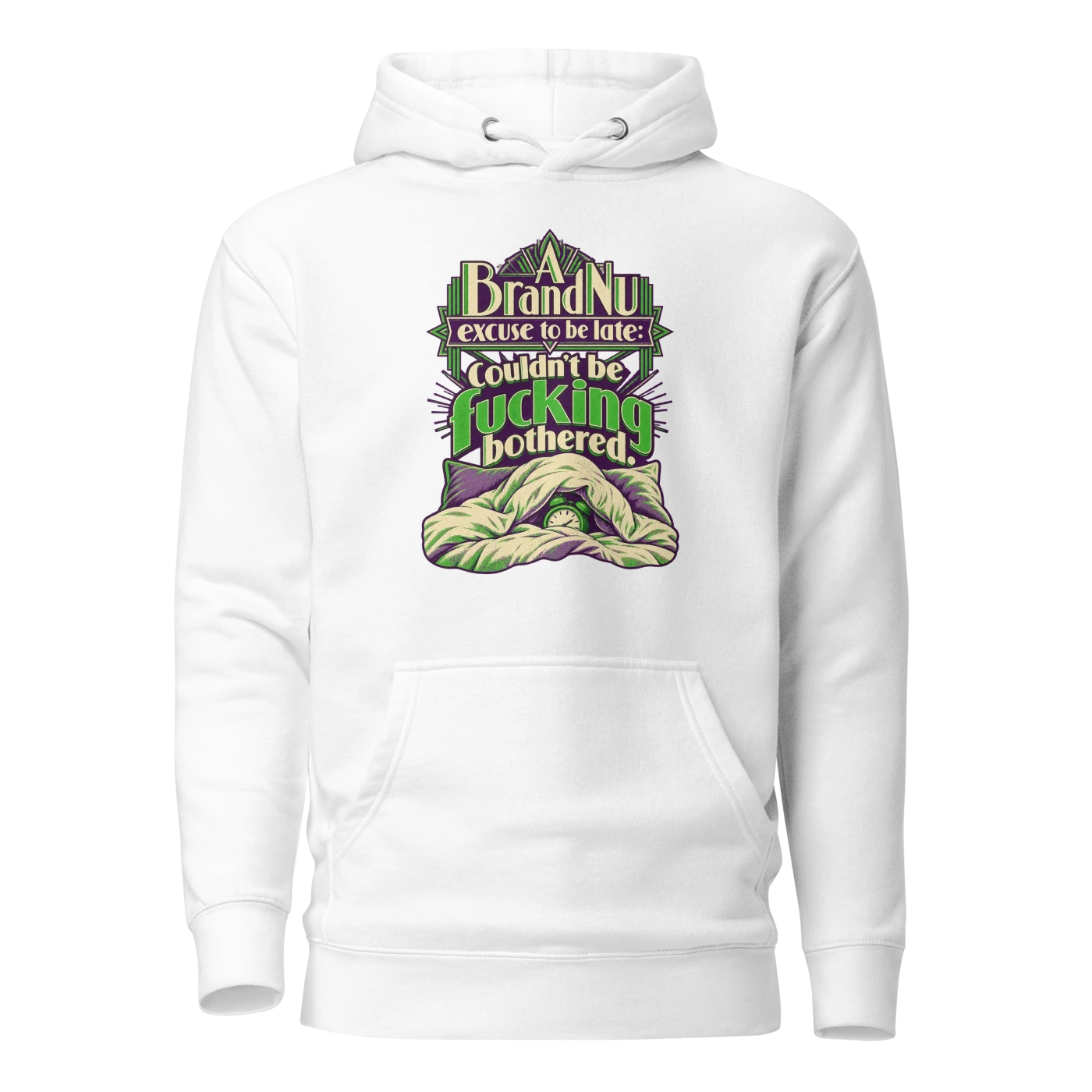 A BrandNu excuse to be late couldn't be fucking bothered Hoodie