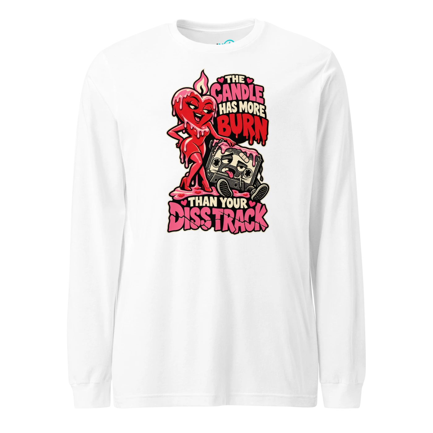 THE CANDLE HAS MORE BURN THAN YOUR DISS TRACK Long Sleeve T-SHIRT