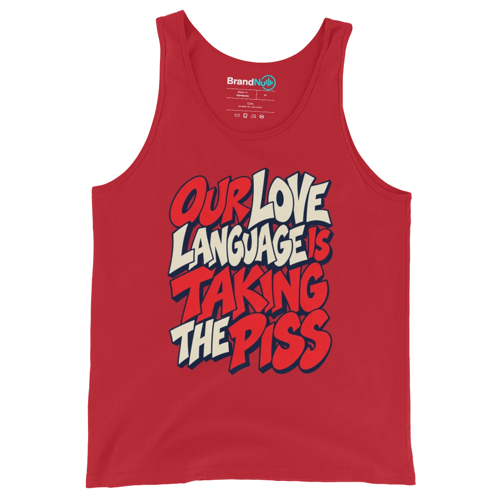 OUR LOVE LANGUAGE IS TAKING THE PISS Tank Top Red Front