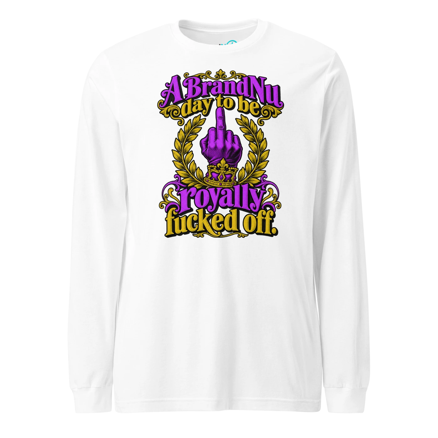 A BrandNu day to be royally fucked off Long Sleeve T-SHIRT