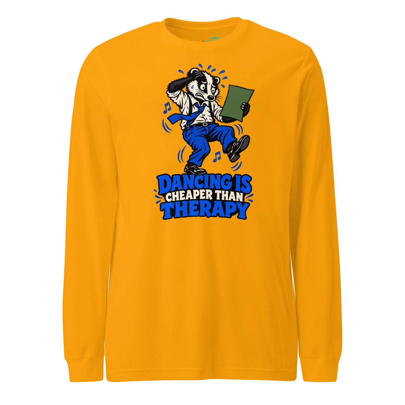 DANCING IS CHEAPER THAN THERAPY Long Sleeve T Shirt Gold Front
