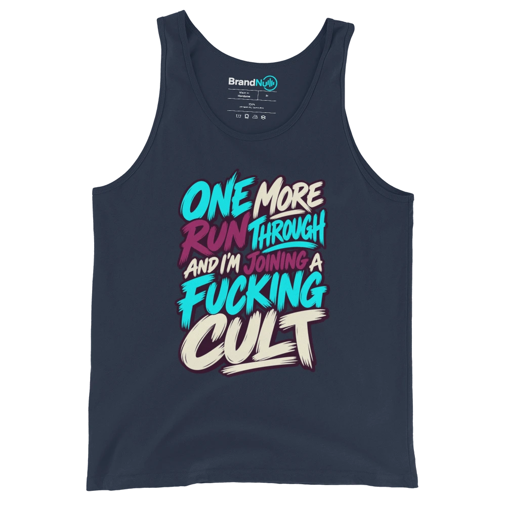 ONE MORE RUN THROUGH AND I'M JOINING A FUCKING CULT Tank Top Navy Front