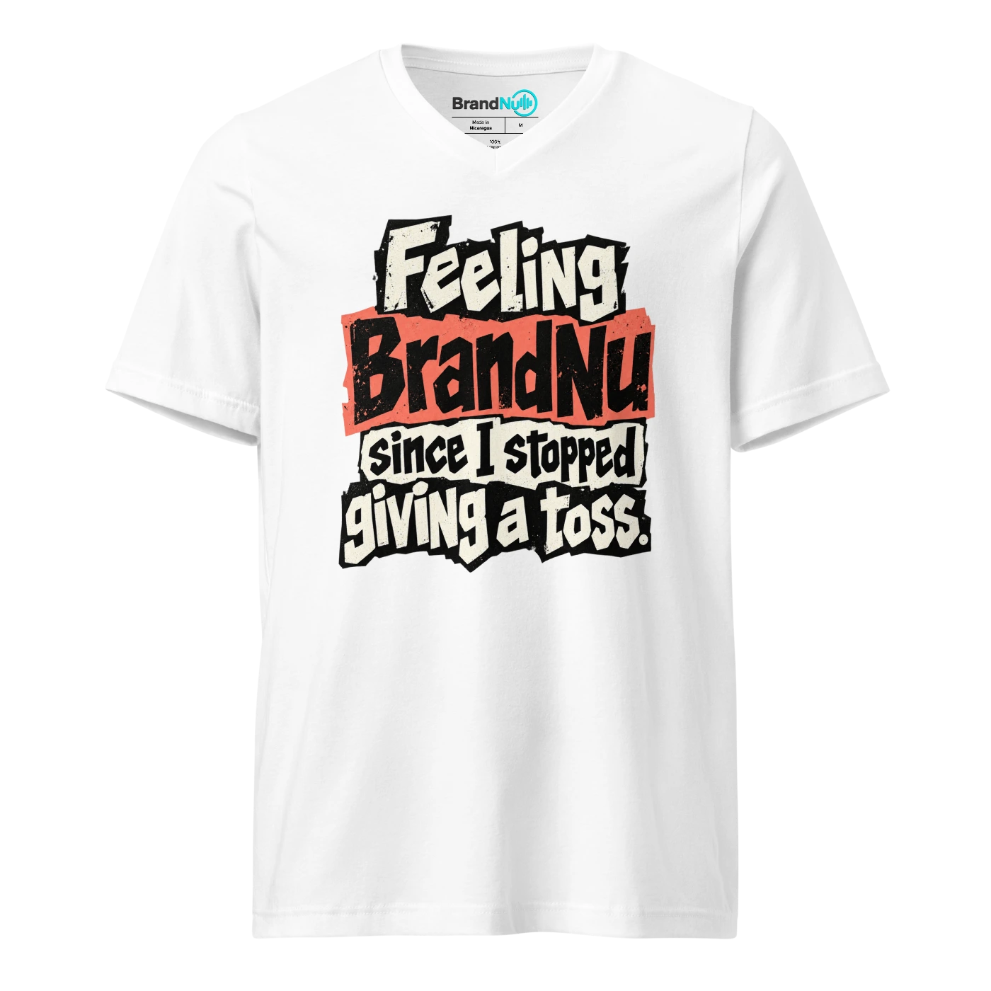 Feeling BrandNu since I stopped giving a toss V-neck T Shirt White Front