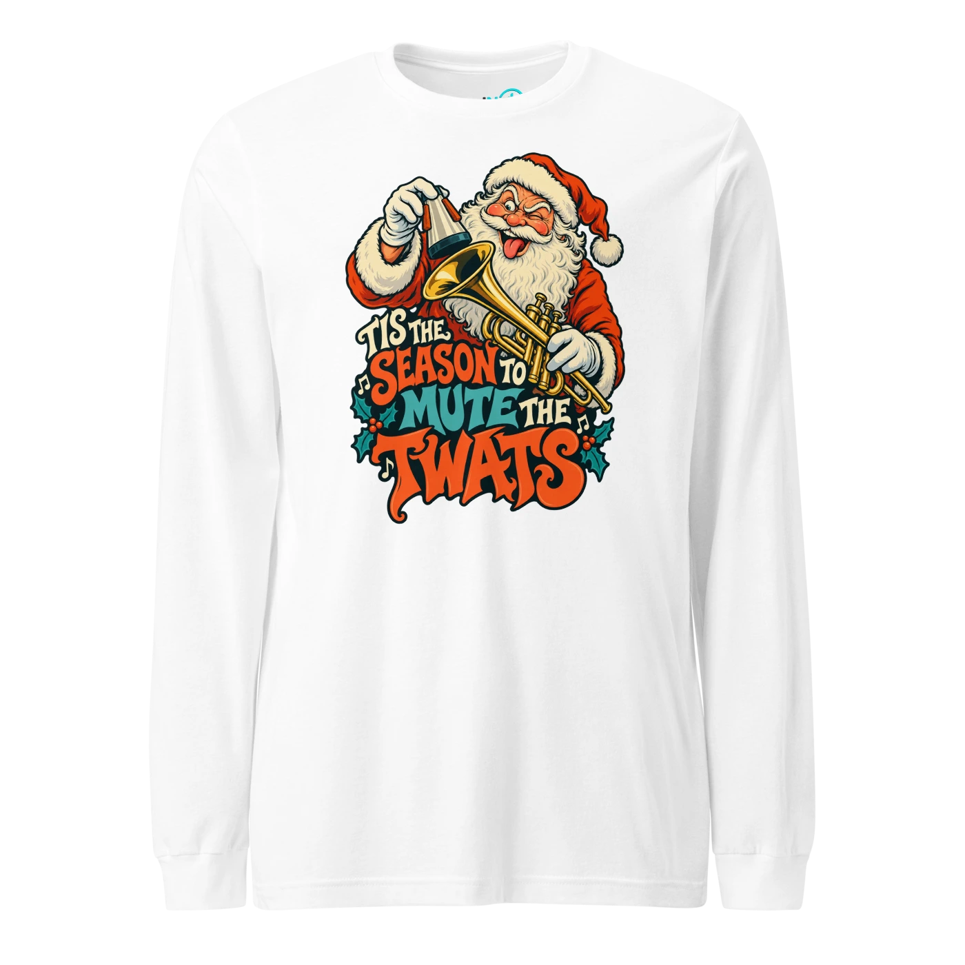 TIS THE SEASON TO MUTE THE TWATS Long Sleeve T-SHIRT