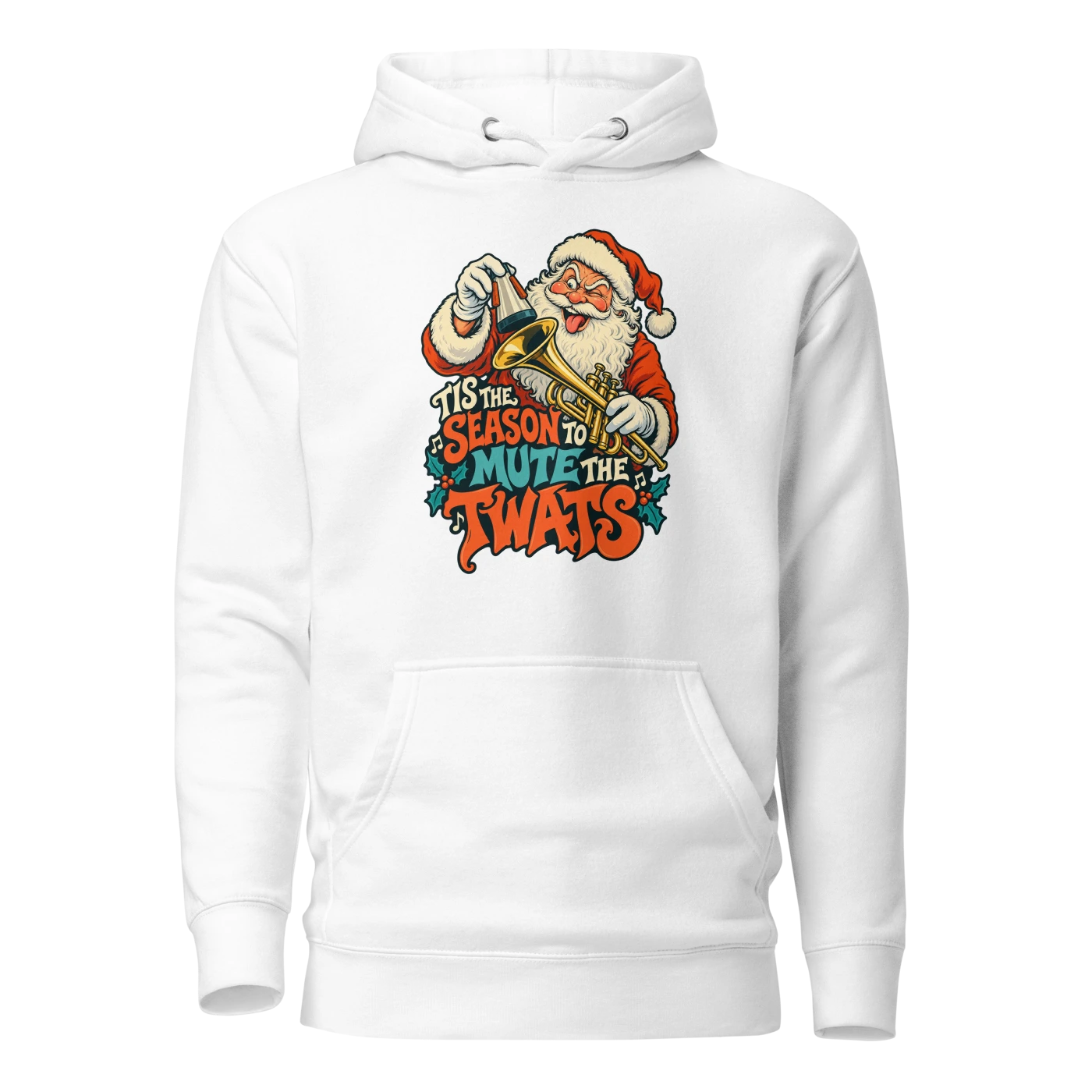 TIS THE SEASON TO MUTE THE TWATS Hoodie