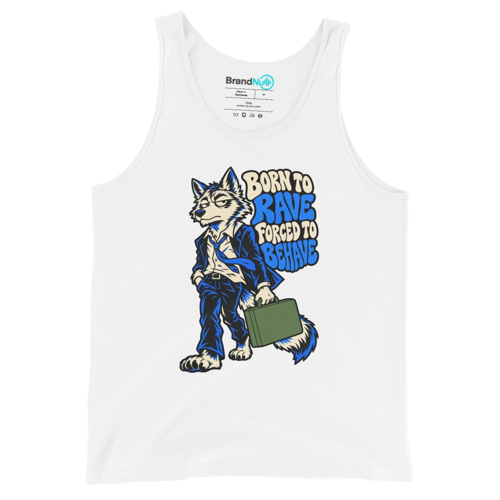 BORN TO RAVE FORCED TO BEHAVE Tank Top