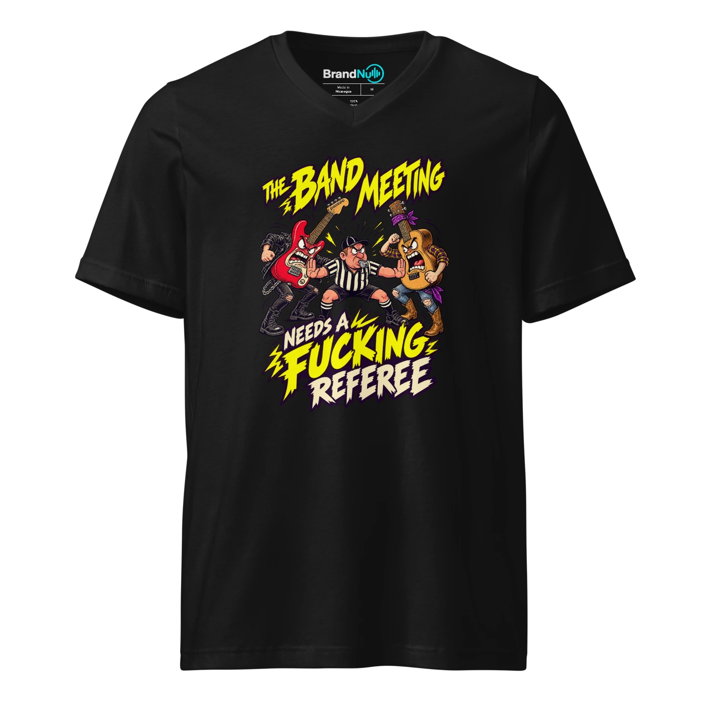 THE BAND MEETING NEEDS A FUCKING REFEREE V-neck T-SHIRT