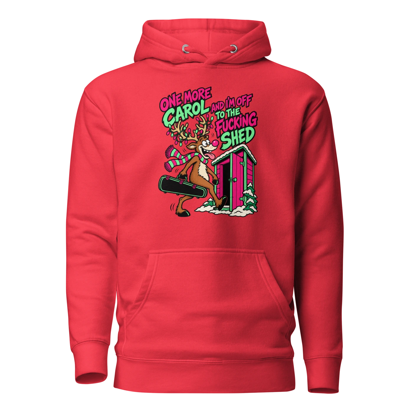 ONE MORE CAROL AND I'M OFF TO THE FUCKING SHED Hoodie Team Red Front